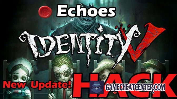 Identity V Cheat To Get Free Unlimited Echoes