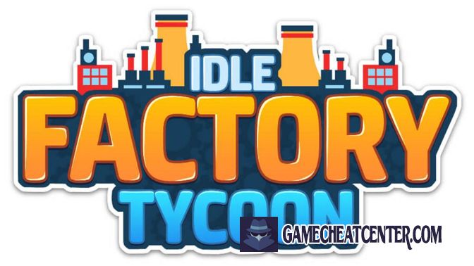 Idle Factory Tycoon Cheat To Get Free Unlimited Cash