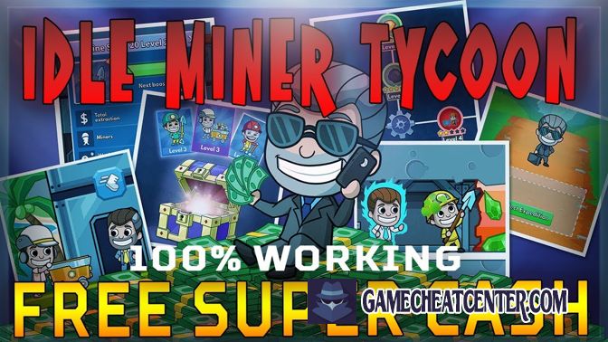 Idle Miner Tycoon Cheat To Get Free Unlimited Super Cash